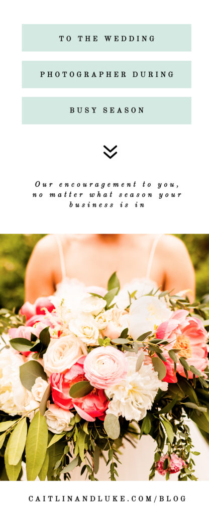 encouragement for wedding photographer during busy season